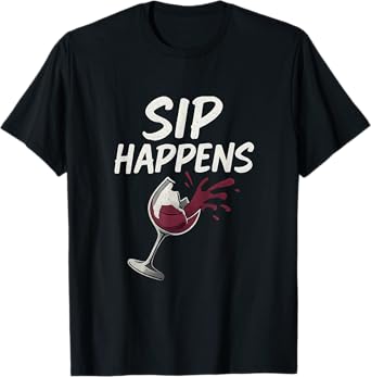 Sip Happens Broken Wine Glass Bar Humor Graphic T-Shirt