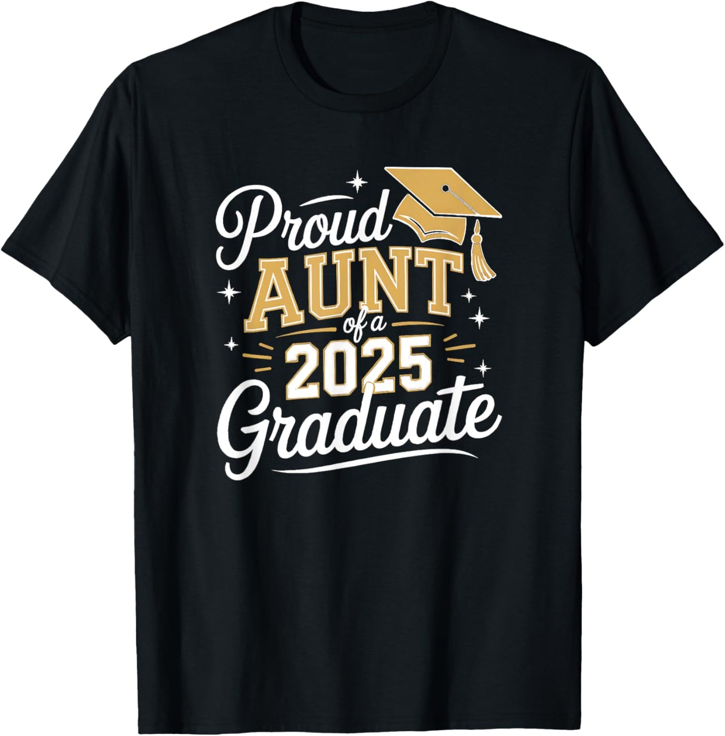 Proud Aunt of a 2025 Graduate T-Shirt
