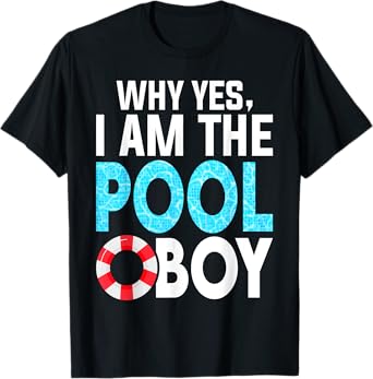 Mens Why Yes I Am The Pool-Boy Funny Pool Expert Swim T-Shirt