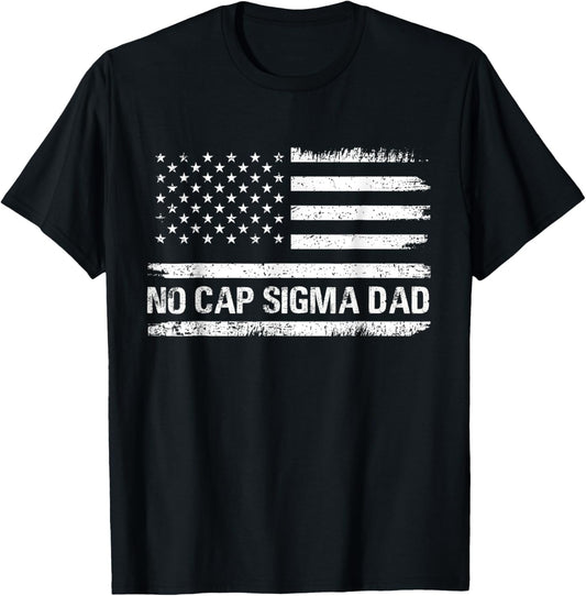 No Cap Sigma Dad Meme USA Flag Father's Day T-Shirt