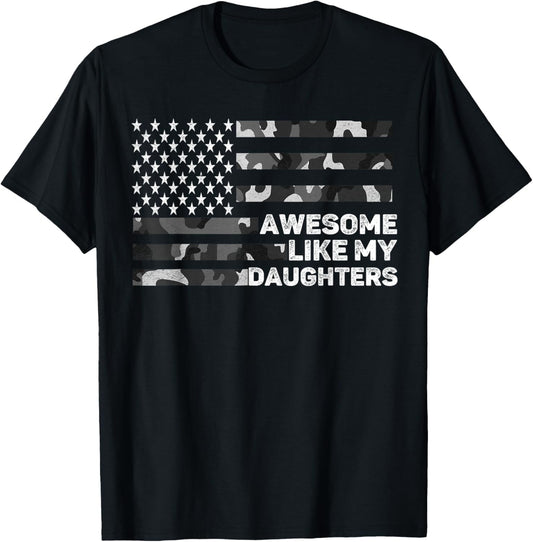 Awesome Like My DaughterS Men Fathers Day Camo American Flag T-Shirt