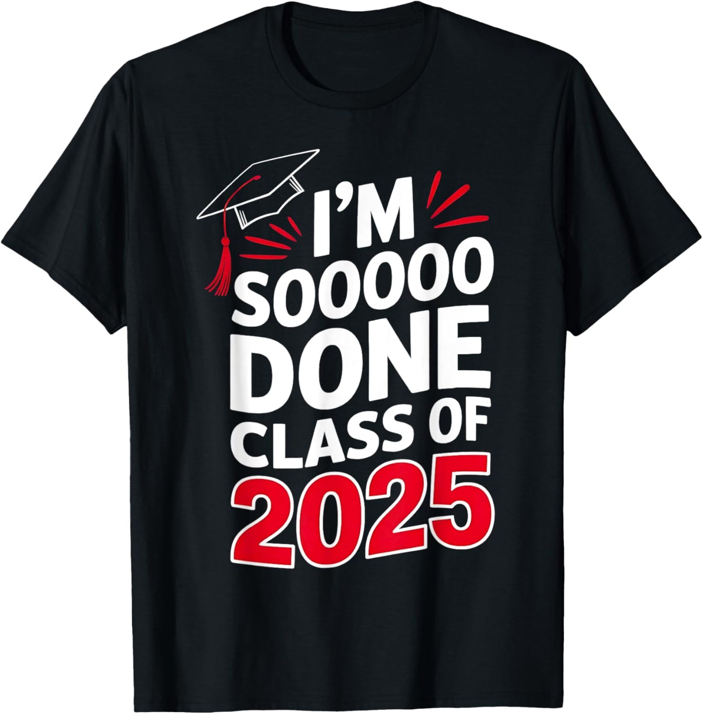 I'm So Done Class Of 2025 Graduation 2025 US Flag T-Shirt