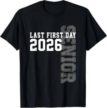 My Last First Day Senior 2026 Graduation Class Of 2026 T-Shirt