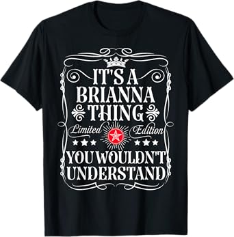 Brianna Name Its A Brianna Thing You Wouldn't Understand T-Shirt