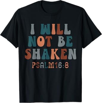 Vintage Psalm 16:8 I Will Not Be-Shaken Christian Costume T-Shirt