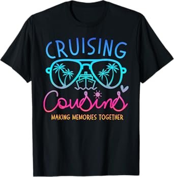 Cruising Cousins Making Memories Together Cruise Trip Summer T-Shirt
