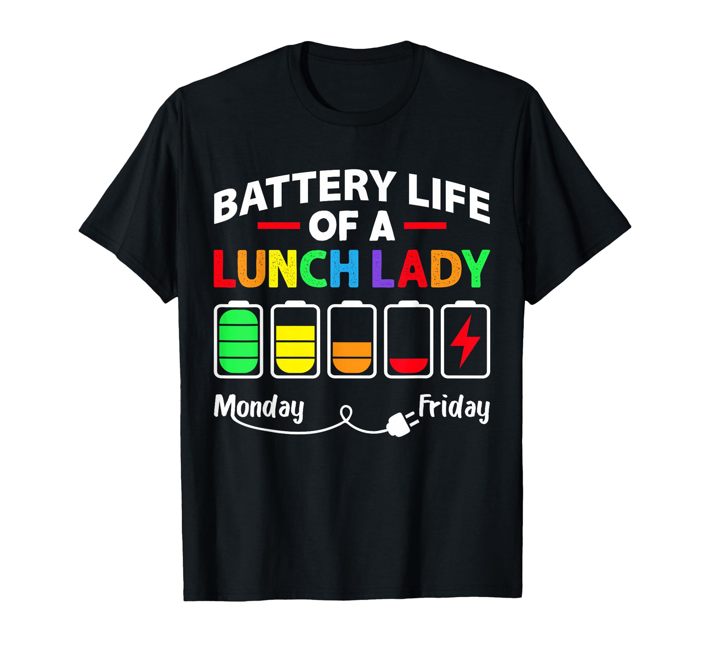 Battery Life Of A School Lunch Lady Cafeteria Worker Funny T-Shirt