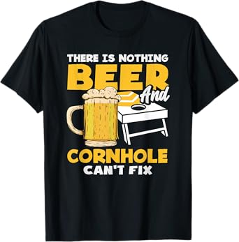Cornhole Lover Beer And Cornhole Can't Fix T-Shirt