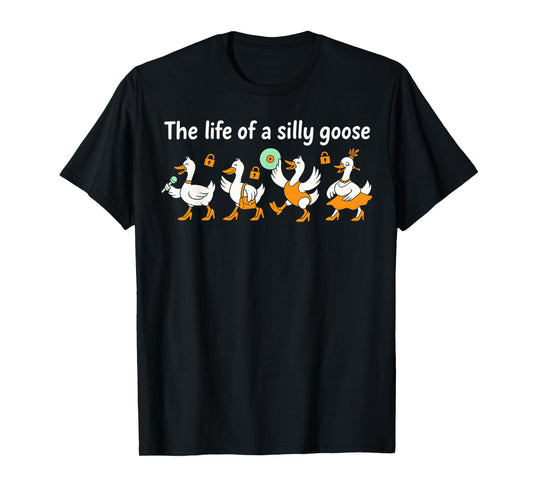The Life of a Silly Goose Funny Trendy Meme Show Girl T-Shirt