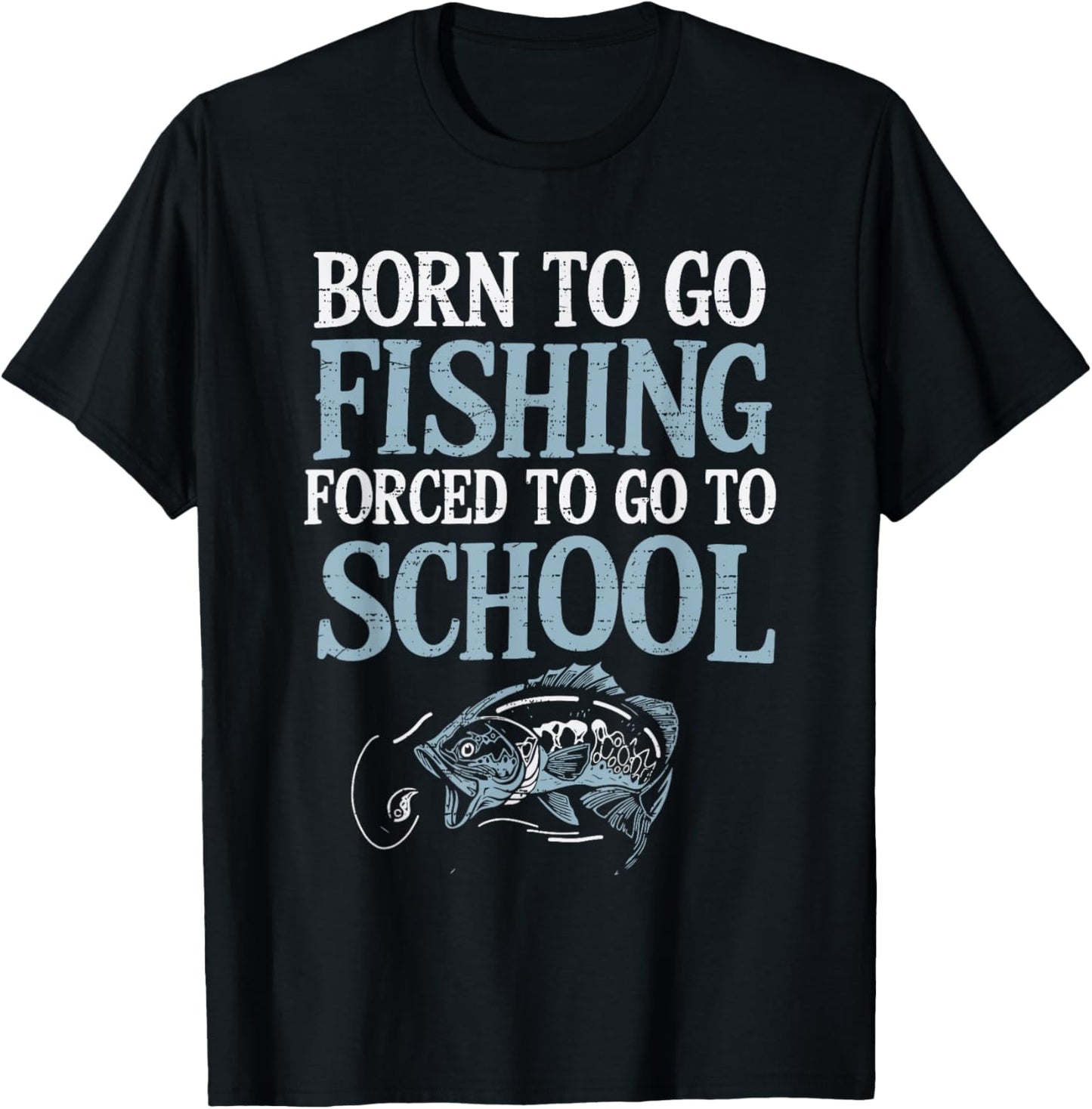 Funny Born Fishing Forced To School Fisherman Joke Tee | TeeBrew