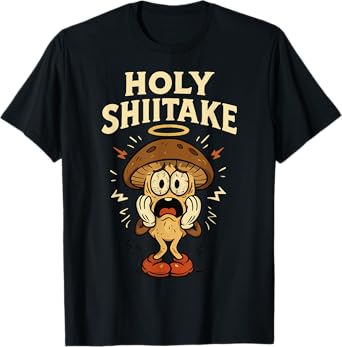 Holy Shiitake Veggie Pun for Chefs Vegans Food Nerds Foodies T-Shirt
