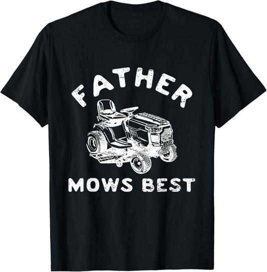 Father Mows Best Funny Father's Day Dad Jokes T-Shirt