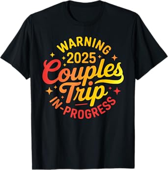 2025 Couples Trip In Progress Of Romantic Baecation Matching T-Shirt