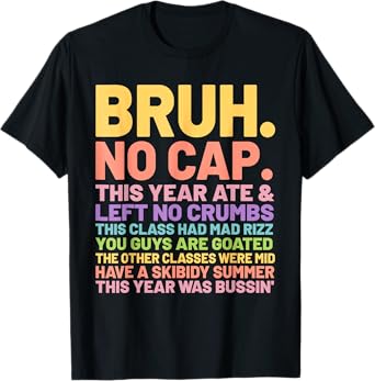 Bruh This Year Was Goated No Cap Funny Last Day of School T-Shirt