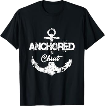 Anchored in Christ T-Shirt
