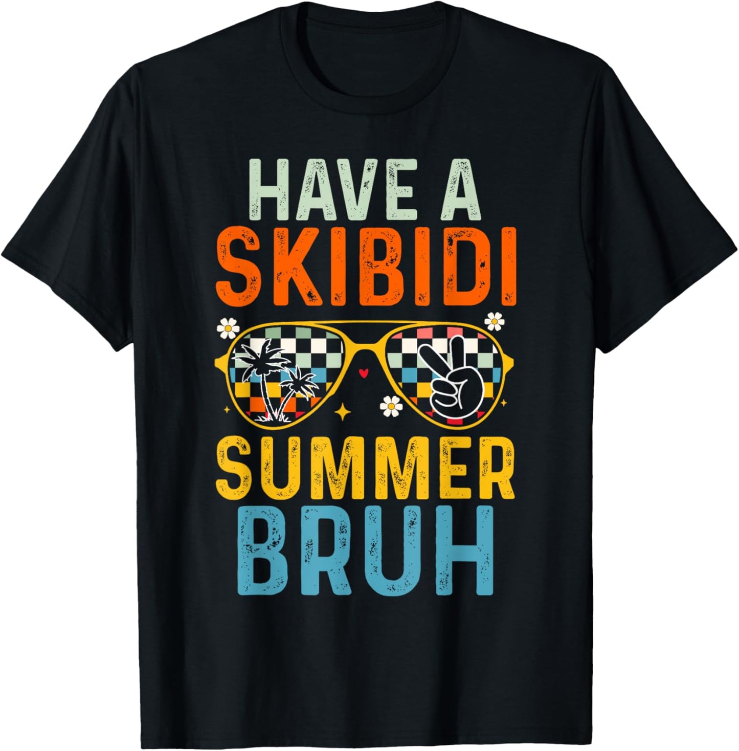Have A Skibidi Summer Bruh Funny Last Day of School Teachers T-Shirt