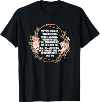 Isaiah 41:10 41 10 God Jesus Religious Quote Christian Cross T-Shirt