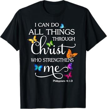 Funny I Can Do All Things Through Christ Who Strengthens Me T-Shirt