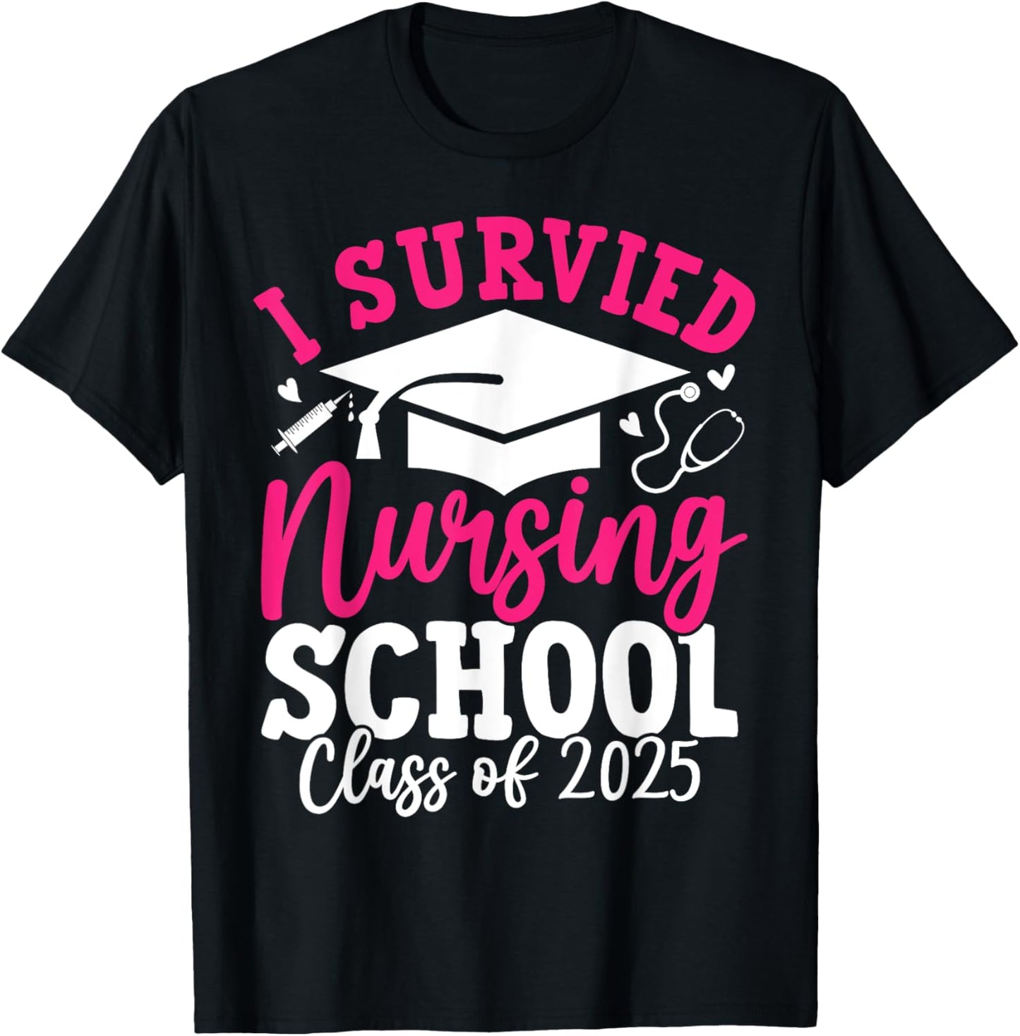 I Survived Nursing School Class Of 2025 Nurse Graduation T-Shirt