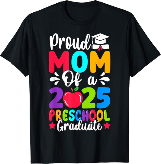 Proud Mom Class of 2025 Preschool Pre-K Graduate Graduation T-Shirt