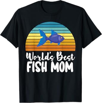 Worlds best Fish Mom T-Shirt