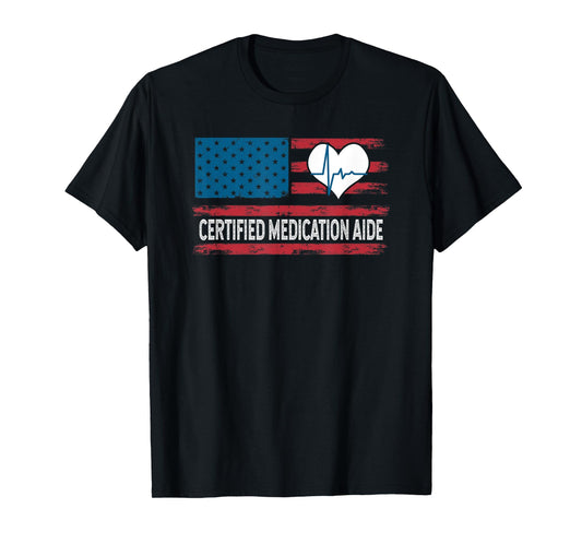 Certified Medication Aide USA Flag Patriotic T-Shirt