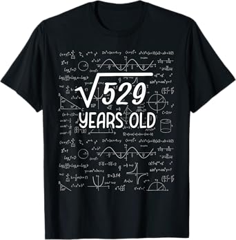 Square Root Of 529 23rd Birthday 23 Year Old Gifts Math Bday T-Shirt