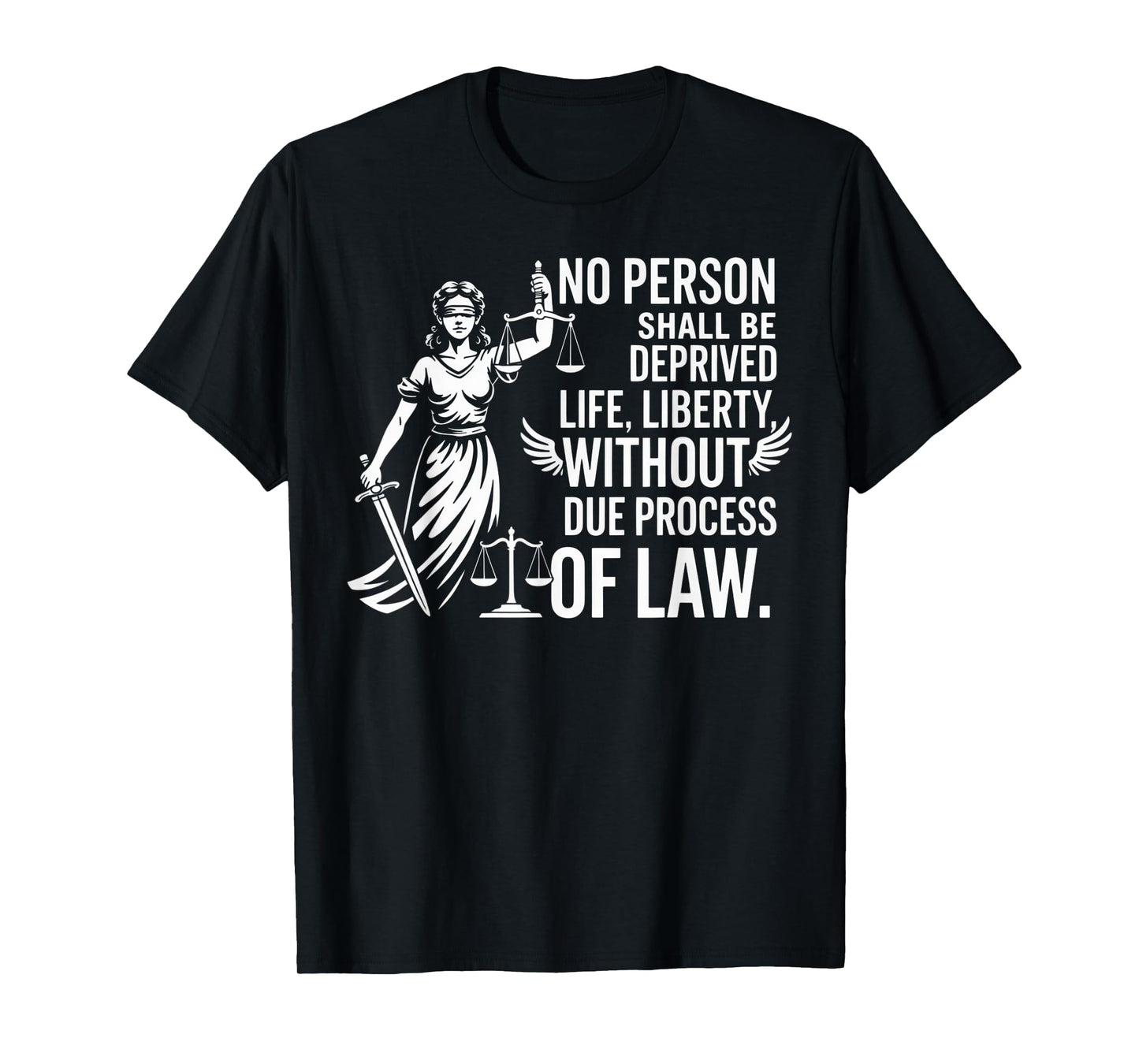 No Person Shall Be Deprived Life Liberty Legal Enthusiast T-Shirt