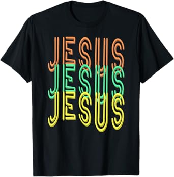 Jesus Jesus Jesus (Simulated Neon Sign Font) T-Shirt
