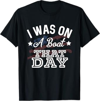 I Was On A Boat That Day Country Music Lyrics T-Shirt