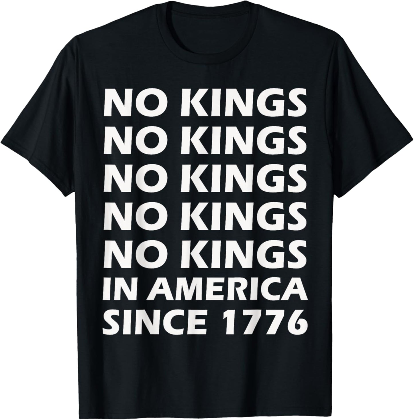 No Kings In America Since 1776 T-shirt