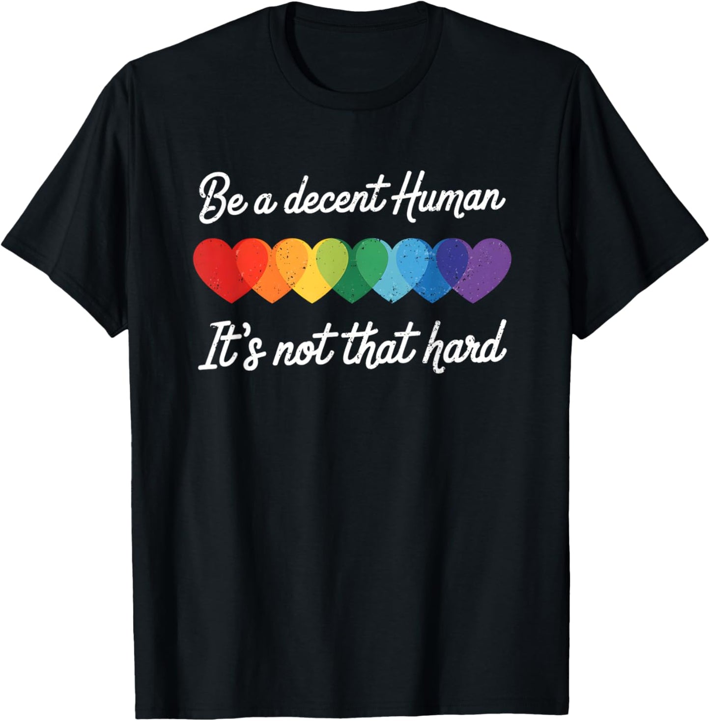 LGBT Heart Retro Be A Decent Human It's Not That Hard T-Shirt