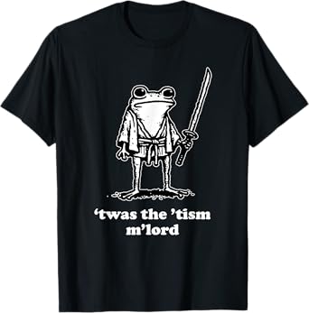 Funny Meme Tees 'Twas the Tism M'lord T-Shirt