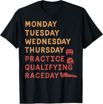 Racing Week Schedule Gift Motorsport Practice Raceday Tee T-Shirt