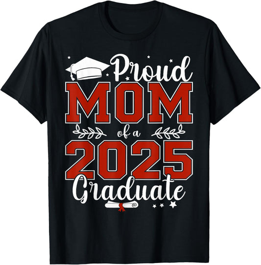 Proud Mom of a class of 2025 graduate for graduation T-Shirt