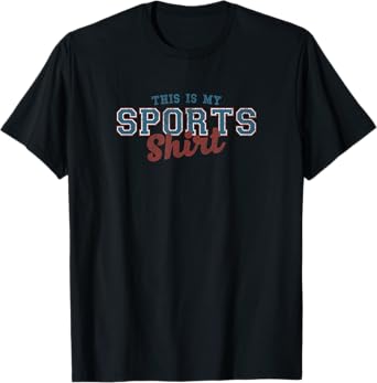 This Is My Sports Shirt T-Shirt