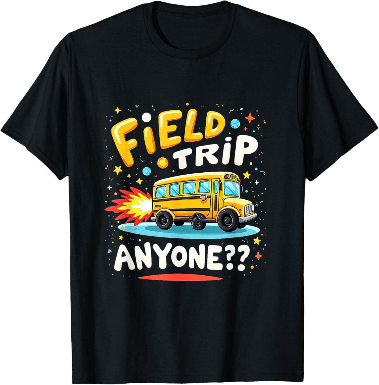 Funny Field Trip Anyone School Bus Teacher Design T-Shirt