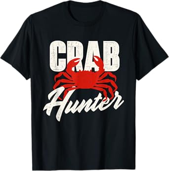 Crab Hunter - Crabber Crabbing Seafood Crustacean Sea Lover T-Shirt