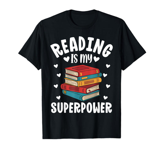 Reading Is My Superpower Funny Bookworm Reading Lovers T-Shirt