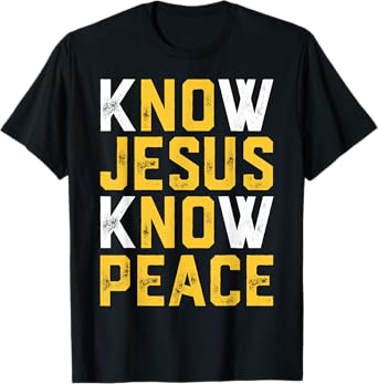 Christian Faith Religious Pastor Know Jesus Know Peace Quote T-Shirt