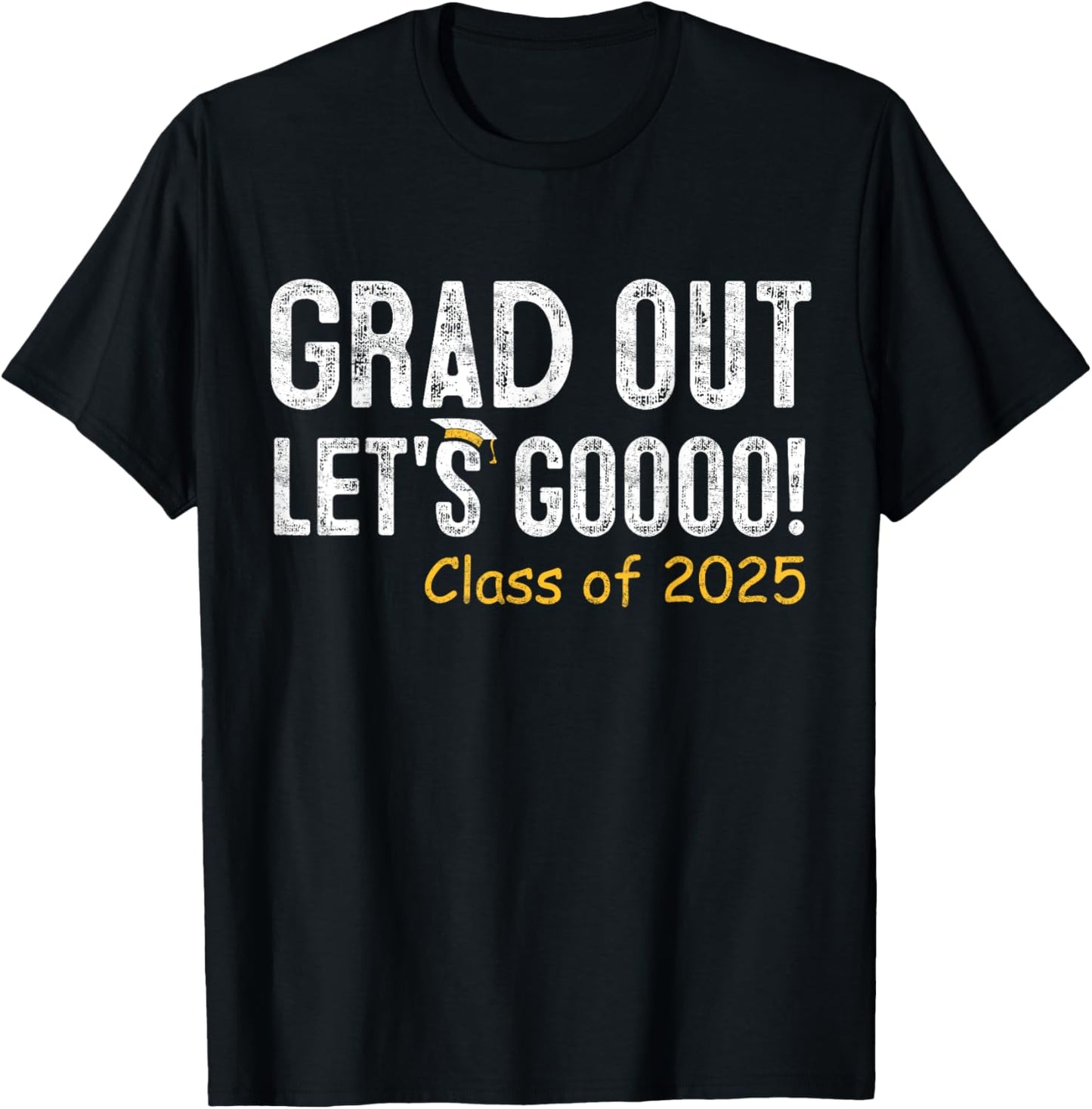 Grad Out Class of 2025 Senior Graduation Gifts Graduate 25 T-Shirt