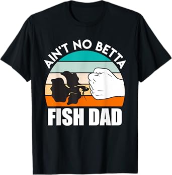 Fish Dad Betta Fish T-Shirt