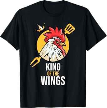 Funny Chicken King Wings Fans BBQ Drumstick Gift For Men T-Shirt