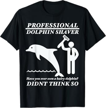 Professional dolphin shaver funny military, police T-Shirt