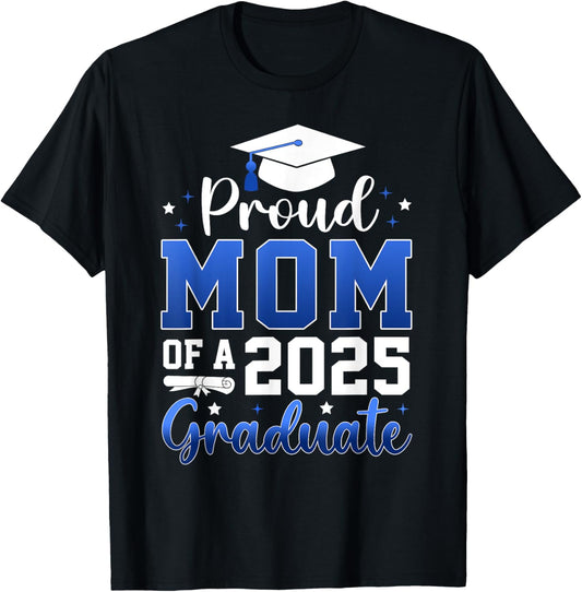 Senior Mom 2025 Proud Mom Of A Class Of 2025 Graduate T-Shirt