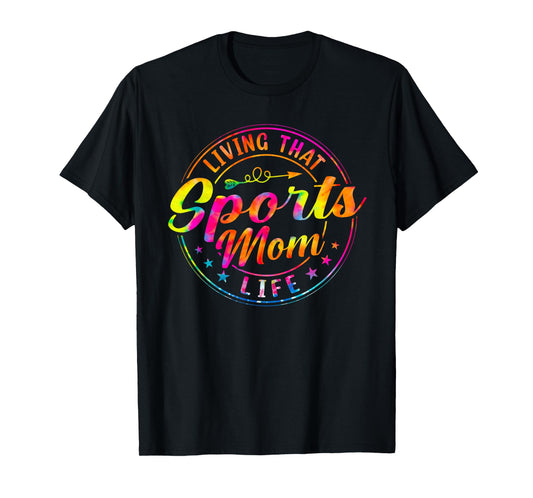 Living That Sports Mom Life Tie Dye Mothers Day Sports Mama T-Shirt