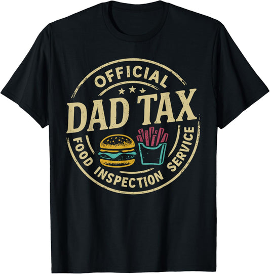 Dad Tax Making Sure It's Not Poison Funny Fathers Day T-Shirt