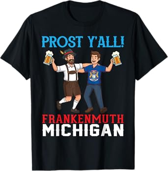 Michigan Bavaria Prost Y'all Frankenmuth Oktoberfest Drinker T-Shirt