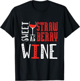 Sweet As Strawberry Wine Lover Winelover Wine T-Shirt