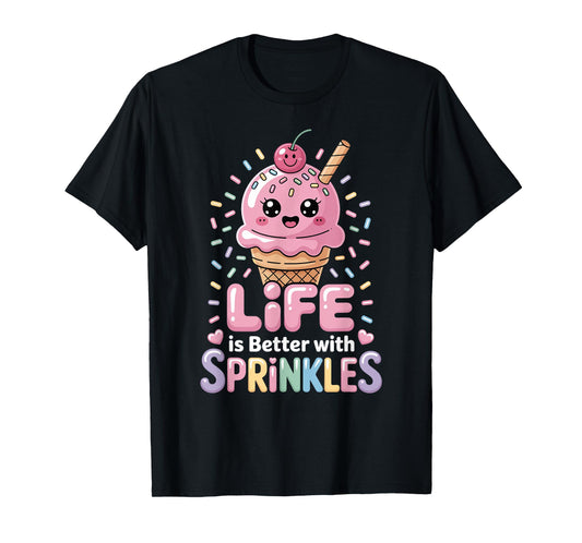 Cute Ice Cream Girl Life Is Better With Sprinkles T-Shirt